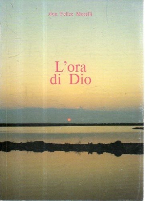 L'Ora Di Dio  Don Felice Morelli Salin 