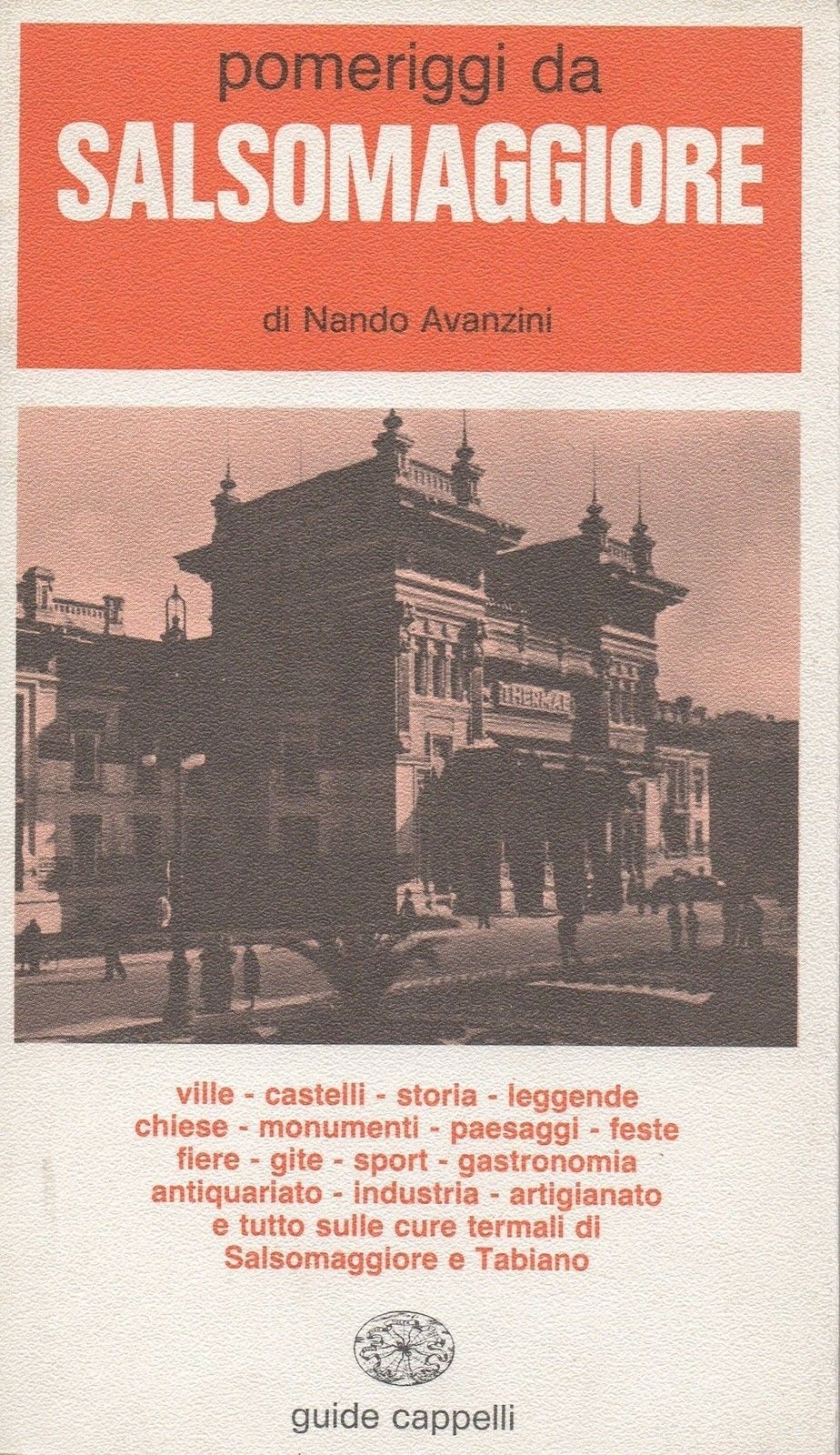 Pomeriggi Da Salsomaggiore. Nando Avanzini. Con Una Nota Medica Di Guido Granata. Cappelli 