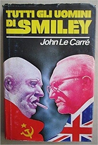 Tutti Gli Uomini Di Smiley John Le Carré Edizione Club Degli Editori 