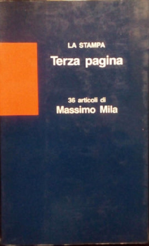 La Stampa Terza Pagina: 36 Articoli Di Massimo Mila Massimo Mila Editrice La Stampa