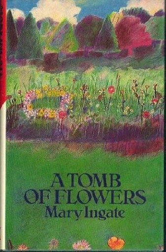Tomb Of Flowers Mary Ingate Macmillan