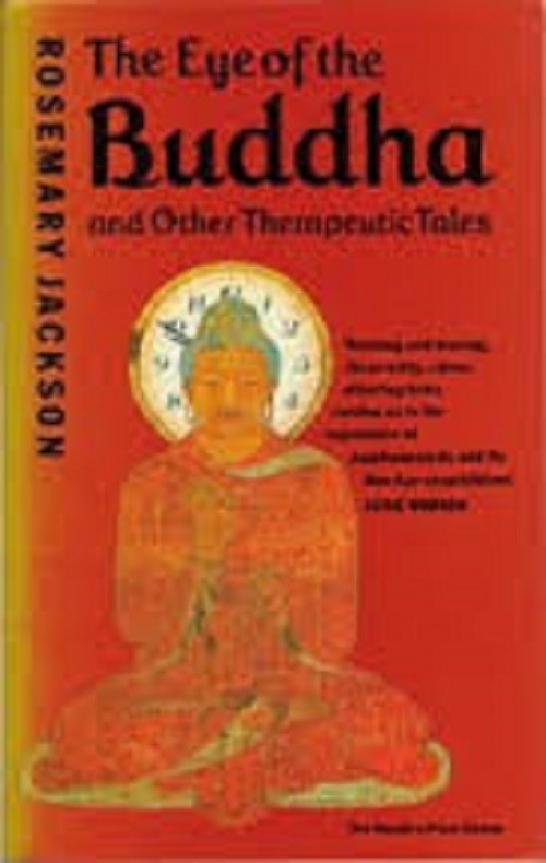 Eye Of The Buddha And Other Therapeutic Tales Rosemary Jackson The Women'S Press Ltd