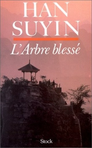 L'Arbre Blessé. La Chine, Biographie, Histoire, Autobiographie Suyin Han Stock 