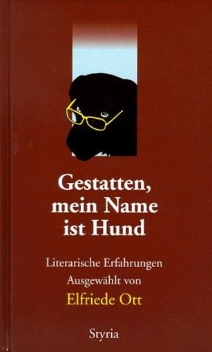 Gestatten, Mein Name Ist Hund. Literarische Erfahrungen Elfriede Ort Styria 