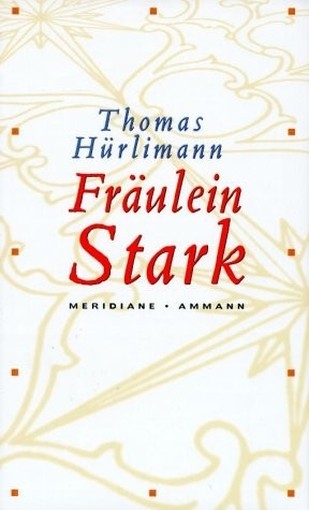 Fraì^Ulein Stark Novelle  Hürlimann, Thomas Zuì^Rich Ammann, 2001