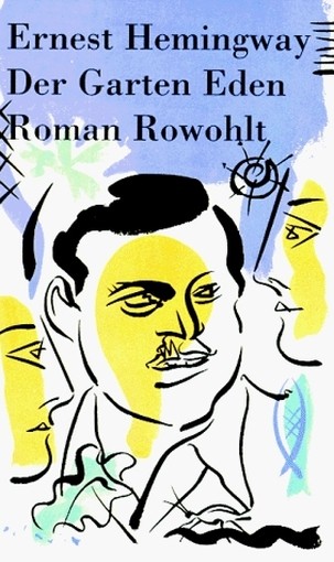 Der Garten Eden Roman  Hemingway, Ernest Reinbek Bei Hamburg Rowohlt, C1987