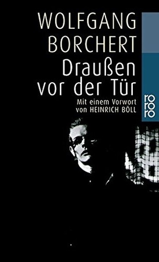 Draussen Vor Der Tur Und Ausgewahlte Erzahlungen  Borchert, Wolfgang Hamburg Rohwolt, 1999