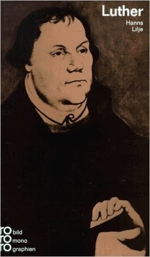 Martin Luther Mit Selbstzeugnissen Und Bilddokumenten  Lilje, Hanns Reinbek Bei Hamburg Rowohlt,