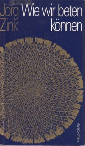 Wie Wir Beten Können Jorg Zink Kreuz Verlag