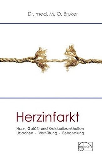 Herzinfarkt, Herz-, Gefäss- Und Kreislaufkrankheiten In Diesem Buch Erfahren Sie Alles Über Ursachen, Verhütung Und Heilbehandlung  Bruker, Max O. 89. Tausend