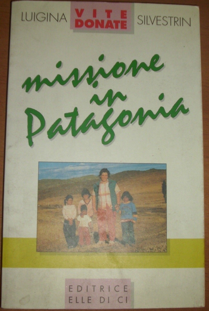 Missione In Patagonia Diario Di Una Volontaria  Silvestrin, Luigina Elledici
