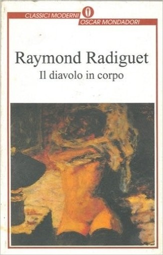 Il Diavolo In Corpo  Radiguet, Raymond Arnoldo Mondadori Editore