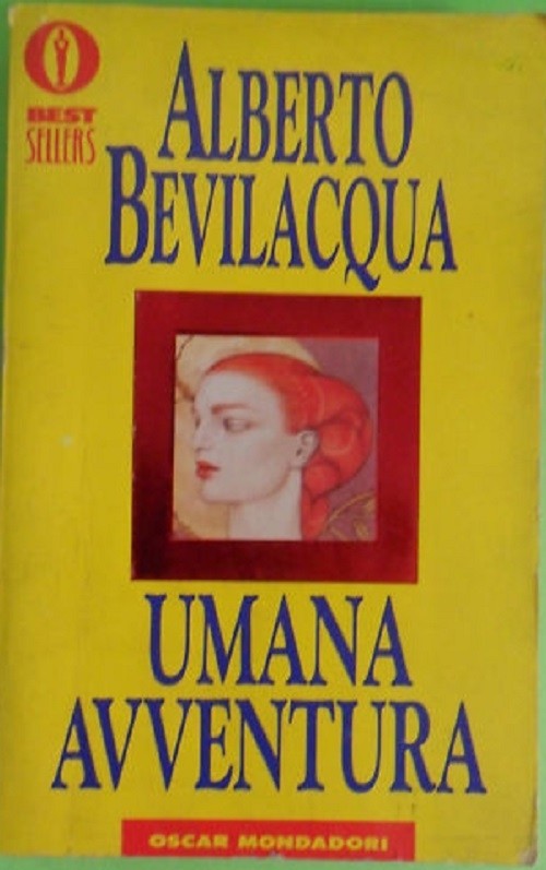 Umana Avventura  Bevilacqua, Alberto Arnoldo Mondadori Editore