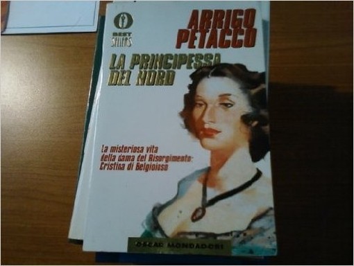 La Principessa Del Nord La Misteriosa Vita Della Dama Del Risorgimento : Cristina Di Belgioioso  Petacco, Arrigo Arnoldo Mondadori Editore