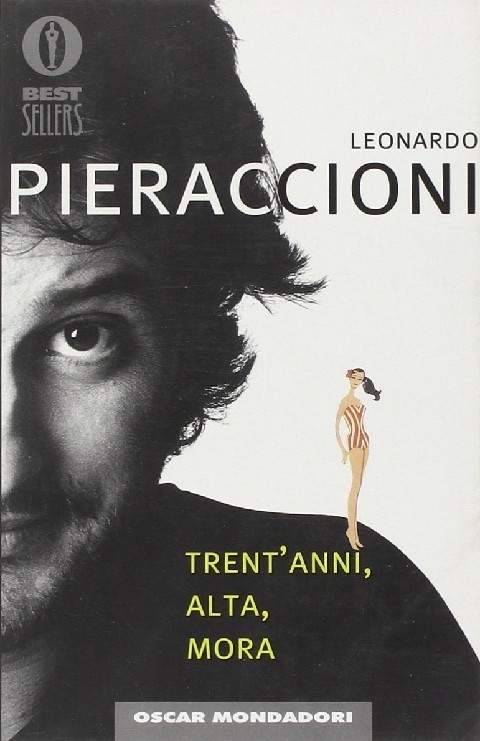 Trent'Anni, Alta, Mora  Pieraccioni, Leonardo Arnoldo Mondadori Editore
