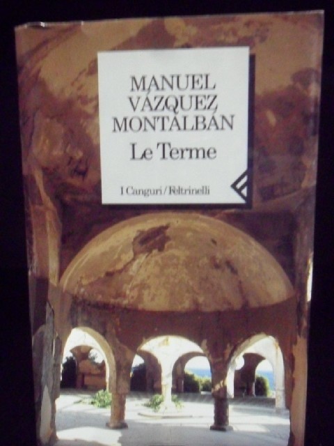 Le Terme  Và¡Zquez Montalbà¡N, Manuel Casa Editrice Feltrinelli