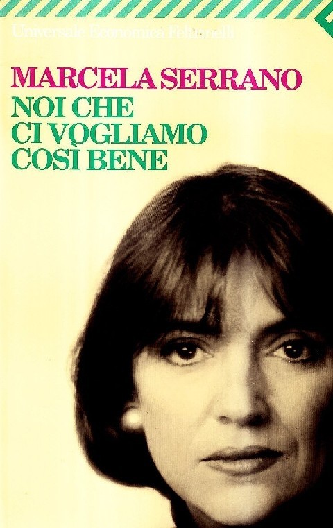 Noi Che Ci Vogliamo Cosi Bene  Serrano, Marcela Casa Editrice Feltrinelli