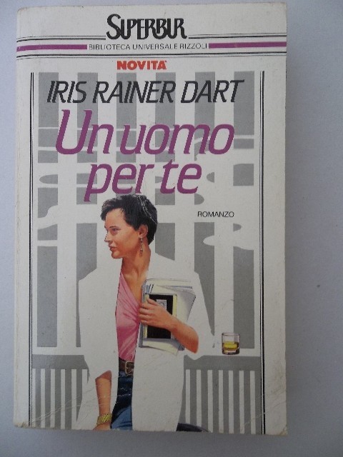 Un Uomo Per Te  Dart, Iris Rainer Rcs Mediagroup