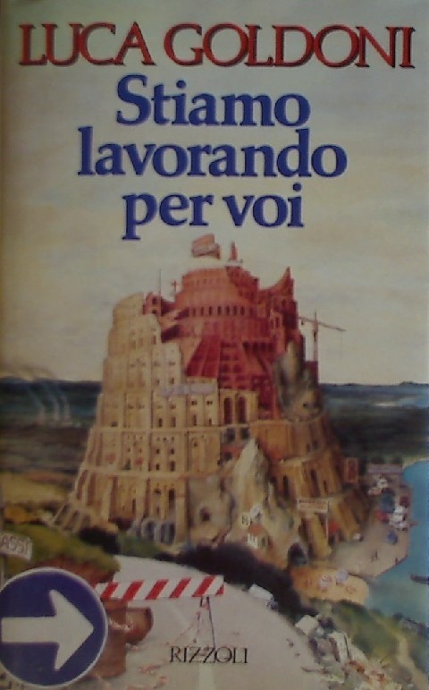 Stiamo Lavorando Per Voi  Goldoni, Luca Rcs Mediagroup