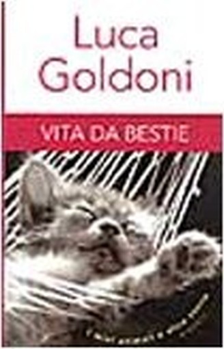 Vita Da Bestie I Miei Animali E Altre Storie  Goldoni, Luca Rcs Mediagroup