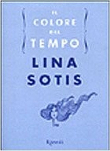 Il Colore Del Tempo  Sotis, Lina Rcs Mediagroup