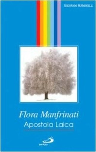 Flora Manfrinati Apostola Laica : Una Vita Di Carità  Nella Luce Della Croce  Raminelli, Giovanni Edizioni Paoline