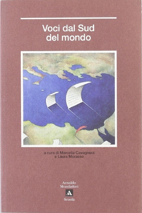 Voci Dal Sud Del Mondo  Noja, Tea. Cavagnera, Marcella. Morasso, Laura Arnoldo Mondadori Scuola (Elemond)