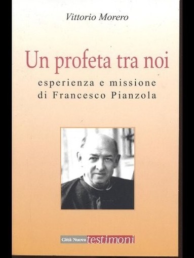 Un Profeta Tra Noi Esperienza E Missione Di Francesco Pianzola  Morero, Vittorio Città Nuova Editrice