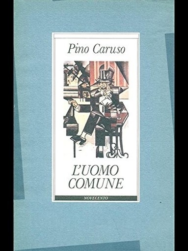 L' Uomo Comune  Caruso, Pino Casa Editrice Novecento