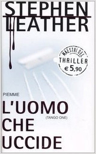 L' Uomo Che Uccide (Tango One)  Leather, Stephen Edizioni Piemme