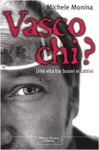 Vasco Chi?  Monina, Michele Marco Tropea Editore