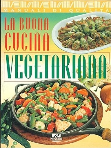 La Buona Cucina Vegetariana Aa Vv Il Mosaico