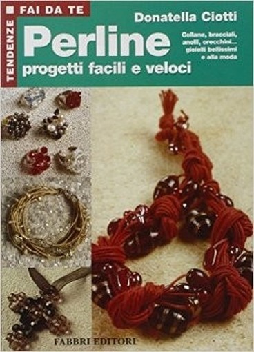 Perline Progetti Facili E Veloci  Ciotti, Donatella Fabbri