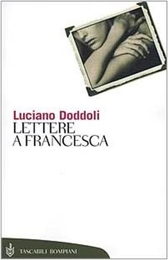 Lettere A Francesca  Doddoli, Luciano Bompiani