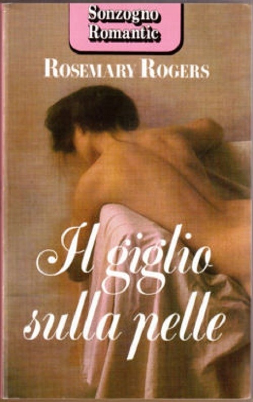Il Giglio Sulla Pelle  Rogers, Rosemary Sonzogno