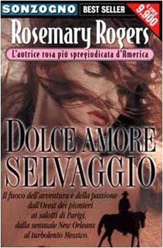 Dolce Amore Selvaggio  Rogers, Rosemary Sonzogno