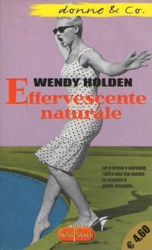 Effervescente Naturale  Holden, Wendy Editore Rl Libri
