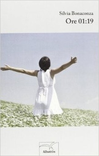 Ore 01:19 Silvia Bonaconza Gruppo Albatros Il Filo 