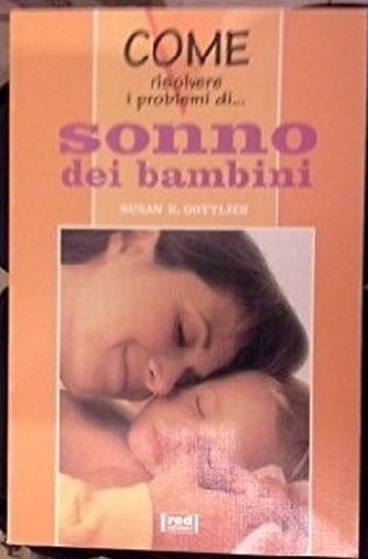 Come Risolvere I Problemi Di Sonno Dei Bambini  Gottlieb, Susan E. Red Edizioni