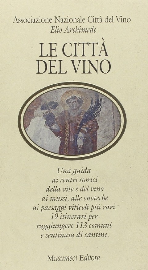 Le Città Del Vino Elio Archimede Musumeci Editore 
