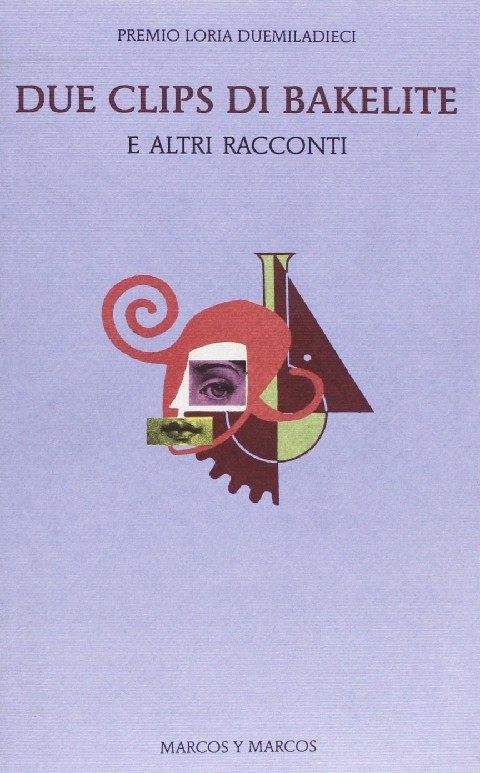 Due Clips Di Bakelite E Altri Racconti Aa. Vv. Marcos Y Marcos