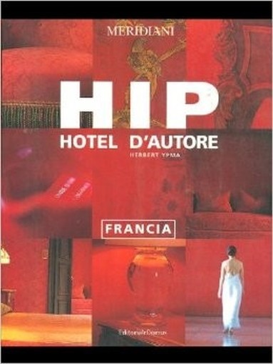 Hip Hotel D'Autore Francia Herbert Pyma Editoriale Domus