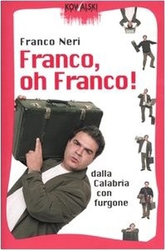 Franco, Oh Franco! Dalla Calabria Con Furgone Franco Neri Kowalski