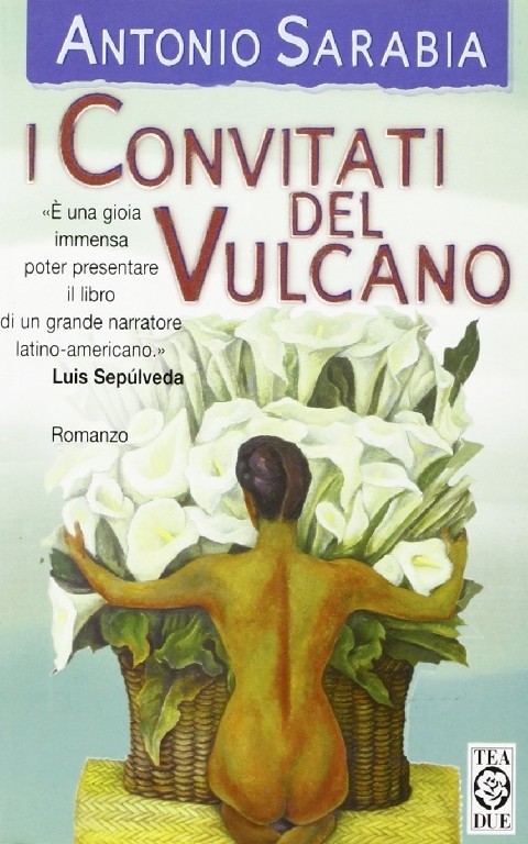 I Convitati Del Vulcano Romanzo  Sarabia, Antonio Tea