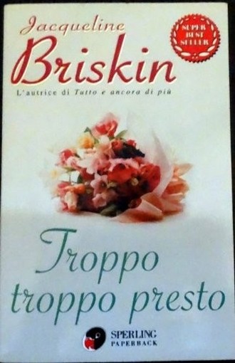 Troppo Troppo Presto  Briskin, Jacqueline Adriano Salani Editore