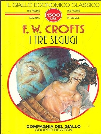 I Tre Segugi  Crofts, Freeman Wills Newton Compton Editori