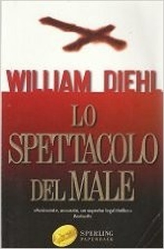 Lo Spettacolo Del Male  Diehl, William Sperling & Kupfer