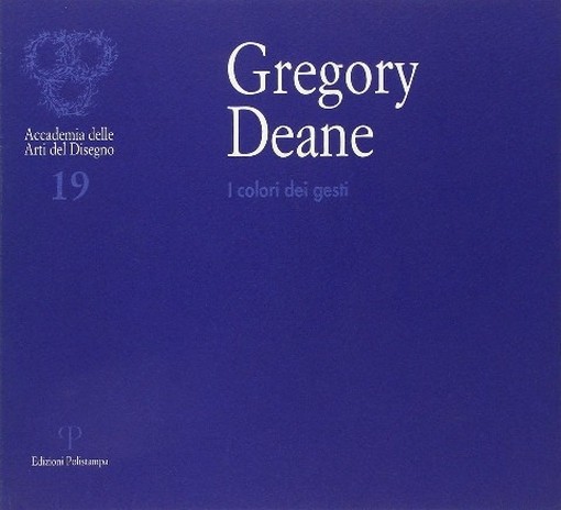 Gregory Deane I Colori Dei Gesti  Deane, Gregory Edizioni Polistampa