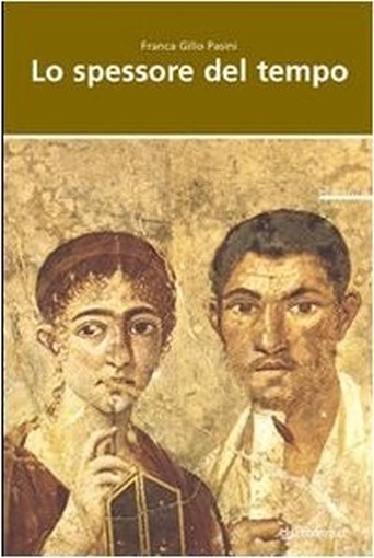 Lo Spessore Del Tempo  Grillo Pasini, Franca Pendragon 