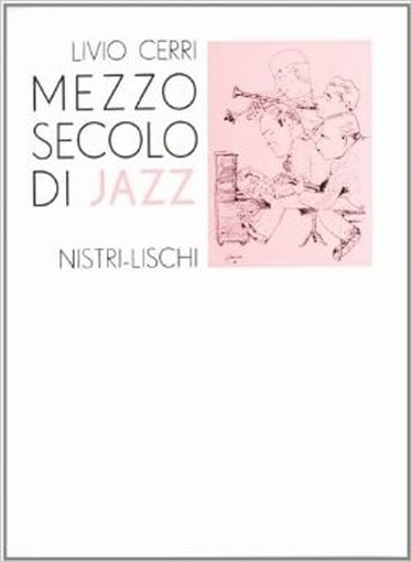 Mezzo Secolo Di Jazz Livio Cerri Nistri-Lischi 